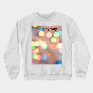 find my way Crewneck Sweatshirt